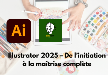 Illustrator 2025 – De l’initiation à la maîtrise complète